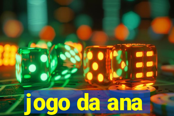 jogo da ana